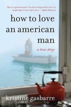 How to Love an American Man (eBook, ePUB) - Gasbarre, Kristine