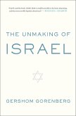 The Unmaking of Israel (eBook, ePUB) The Unmaking of Israel (eBook, ePUB)