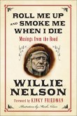 Roll Me Up and Smoke Me When I Die (eBook, ePUB) Roll Me Up and Smoke Me When I Die (eBook, ePUB)