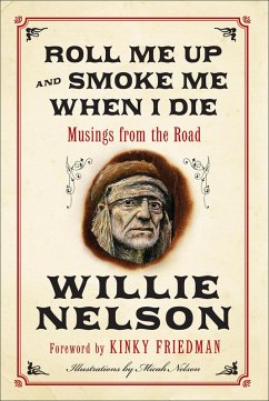 Roll Me Up and Smoke Me When I Die (eBook, ePUB) - Nelson, Willie