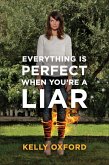 Everything Is Perfect When You're a Liar (eBook, ePUB)