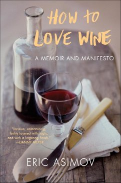 How to Love Wine (eBook, ePUB) - Asimov, Eric