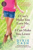 I Can't Make You Love Me, but I Can Make You Leave (eBook, ePUB)