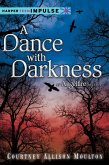A Dance with Darkness (eBook, ePUB)