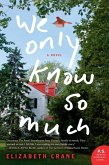 We Only Know So Much (eBook, ePUB)