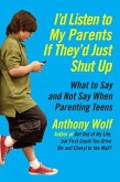 I'd Listen to My Parents If They'd Just Shut Up (eBook, ePUB)