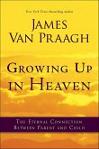 Growing Up in Heaven (eBook, ePUB) Growing Up in Heaven (eBook, ePUB)