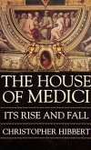 The House Of Medici (eBook, ePUB)