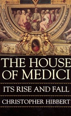 The House Of Medici (eBook, ePUB) - Hibbert, Christopher