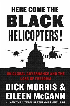 Here Come the Black Helicopters! (eBook, ePUB) - Morris, Dick; Mcgann, Eileen
