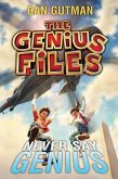 The Genius Files #2: Never Say Genius (eBook, ePUB)