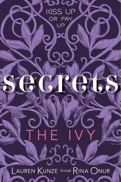 The Ivy: Secrets (eBook, ePUB) - Kunze, Lauren; Onur, Rina
