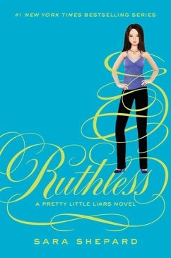 Pretty Little Liars #10: Ruthless (eBook, ePUB) - Shepard, Sara