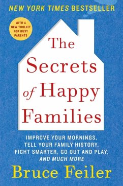 The Secrets of Happy Families (eBook, ePUB) - Feiler, Bruce