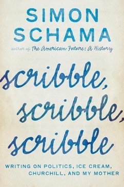 Scribble, Scribble, Scribble (eBook, ePUB) - Schama, Simon