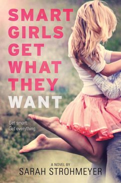 Smart Girls Get What They Want (eBook, ePUB) - Strohmeyer, Sarah