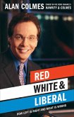 Red, White & Liberal (eBook, ePUB) Red, White & Liberal (eBook, ePUB)