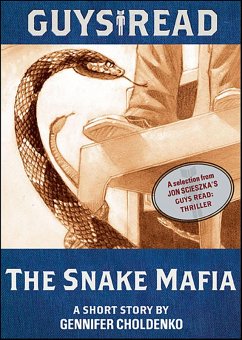 Guys Read: The Snake Mafia (eBook, ePUB) - Choldenko, Gennifer Guys Read: The Snake Mafia (eBook, ePUB) - Choldenko, Gennifer