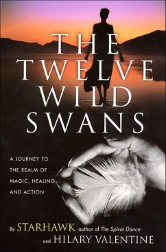 The Twelve Wild Swans (eBook, ePUB) - Starhawk; Valentine, Hillary