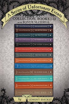 A Series of Unfortunate Events Complete Collection: Books 1-13 (eBook, ePUB) - Snicket, Lemony A Series of Unfortunate Events Complete Collection: Books 1-13 (eBook, ePUB) - Snicket, Lemony