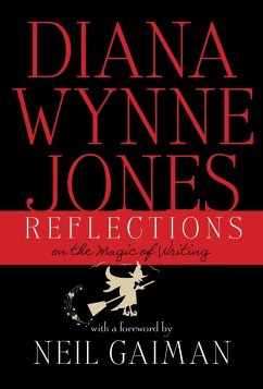 Reflections: On the Magic of Writing (eBook, ePUB) - Jones, Diana Wynne