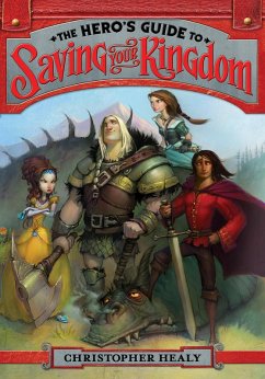 The Hero's Guide to Saving Your Kingdom (eBook, ePUB) - Healy, Christopher