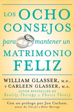 Los ocho consejos para mantener un matrimonio feliz (eBook, ePUB) - Glasser, William; Glasser, Carleen