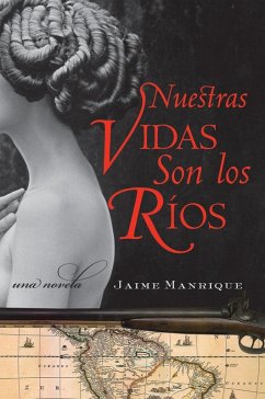 Nuestras Vidas Son los Rios (eBook, ePUB) - Manrique, Jaime