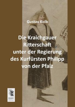 Cover Die Kraichgauer Ritterschaft unter der Regierung des Kurfürsten Philipp von der Pfalz