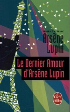 Le Dernier Amour d'Arsène Lupin - Leblanc, Maurice