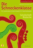 Die Schneckenklasse 2. Schülerheft Bratsche Die Schneckenklasse 2. Schülerheft Bratsche