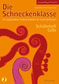 Die Schneckenklasse 2. Schülerheft Cello Die Schneckenklasse 2. Schülerheft Cello