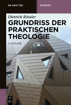 Grundriss der Praktischen Theologie - Rössler, Dietrich