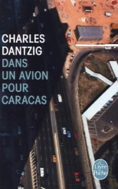 Dans Un Avion Pour Caracas - Dantzig, Charles