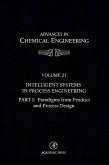 Intelligent Systems in Process Engineering, Part I: Paradigms from Product and Process Design (eBook, PDF) Intelligent Systems in Process Engineering, Part I: Paradigms from Product and Process Design (eBook, PDF)