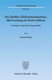 Die Quellen-Telekommunikationsüberwachung im Strafverfahren.