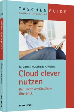 Cloud clever nutzen - Gorski, Markus;Schuld, Michael;Wöltje, Holger