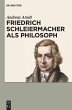 Friedrich Schleiermacher als Philosoph - Bild 1