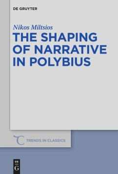 The Shaping of Narrative in Polybius - Miltsios, Nikos