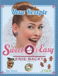 Neue Rezepte - Sweet & Easy / Enie backt Bd.2 - van de Meiklokjes, Enie