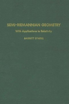 Semi-Riemannian Geometry With Applications to Relativity (eBook, ePUB) - O'Neill, Barrett