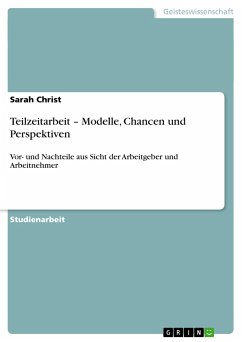 Teilzeitarbeit ¿ Modelle, Chancen und Perspektiven - Christ, Sarah