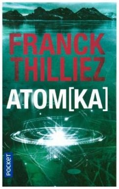 Atomka, französische Ausgabe - Thilliez, Franck Atomka, französische Ausgabe - Thilliez, Franck