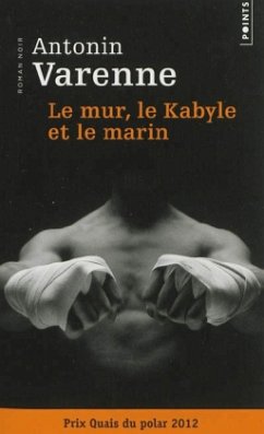 Le mur, le Kabyle et le marin - Varenne, Antonin