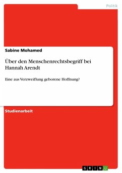 Über den Menschenrechtsbegriff bei Hannah Arendt - Mohamed, Sabine