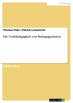 Die Unabhängigkeit von Ratingagenturen - Piela, Thomas;Lommertin, Patrick