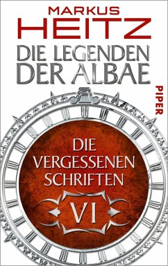 Die Vergessenen Schriften / Die Legenden der Albae Anthologie Teil 6 (eBook, ePUB) - Heitz, Markus