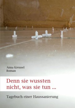 Denn sie wussten nicht, was sie tun ... (eBook, ePUB) - Kreusel, Anna