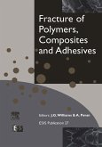 Fracture of Polymers, Composites and Adhesives (eBook, PDF) Fracture of Polymers, Composites and Adhesives (eBook, PDF)