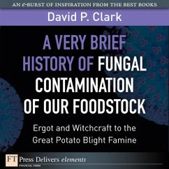 Very Brief History of Fungal Contamination of Our Foodstock, A (eBook, ePUB) - Clark, David